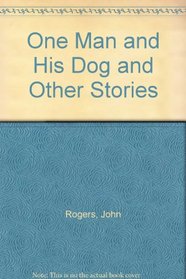 One Man and His Dog and Other Stories
