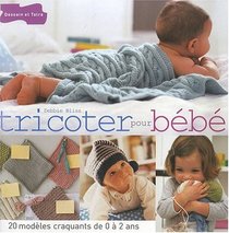 Tricoter pour bébé (French Edition)