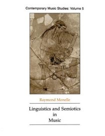 Linguistics and Semiotics in Music (Contemporary Music Studies)
