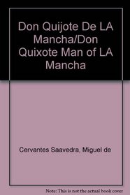 Don Quijote De LA Mancha/Don Quixote Man of LA Mancha