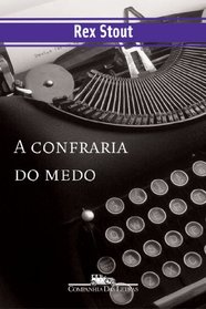 A Confraria do Medo (The League of Frightened Men) (Nero Wolfe, Bk 2) (Portuguese Edition)