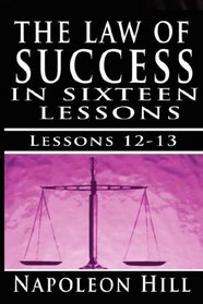 The Law of Success, Volume XII & XIII: Concentration & Co-operation by Napoleon Hill