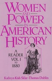 Women and Power in American History: A Reader, Volume I to 1880