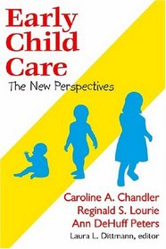 Early Child Care: The New Perspectives