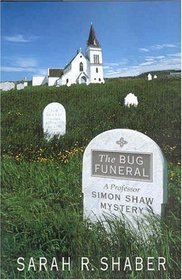 The Bug Funeral : A Professor Simon Shaw Mystery (College Professor Simon Shaw, 4)
