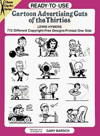 Ready-To-Use Cartoon Advertising Cuts of the Thirties: 772 Different Copyright-Free Designs Printed One Side (Clip Art Series)