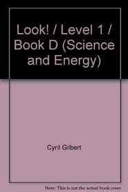 Look! / Level 1 / Book D (Science and Energy)