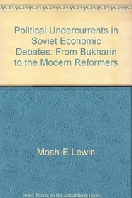 Political undercurrents in Soviet economic debates: from Bukharin to the modern reformers