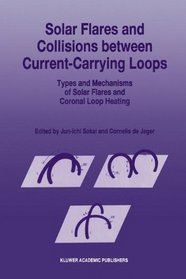 Solar Flares and Collisions between Current-Carrying Loops: Types and Mechanisms of Solar Flares and Coronal Loop Heating