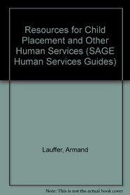 Resources for Child Placement and Other Human Services (SAGE Human Services Guides)