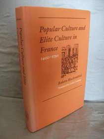 Popular Culture and Elite Culture in France, 1400-1750
