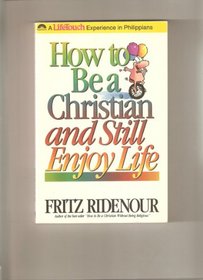 How to Be a Christian and Still Enjoy Life (Bible Commentary for Laymen)