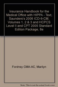 Insurance Handbook for the Medical Office with HIPPA - Text, Saunders's 2006 ICD-9-CM, Volumes 1, 2 & 3 and HCPCS Level II and CPT 2005 Standard Edition Package