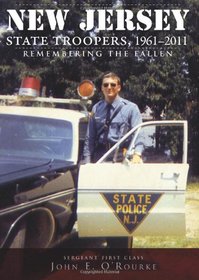 New Jersey State Troopers, 1961-2011: Remembering the Fallen (NJ) (The History Press)