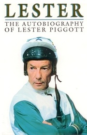Lester: The Autobiography of Lester Piggott