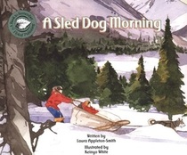 A sled Dog Morning (A book to remember)