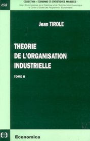 Thorie de l'organisation industrielle tome 2