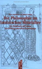 Die Philosophie im lateinischen Mittelalter. Ein Handbuch mit einem bio-bibliographischem Repertorium.