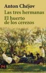 Las tres hermanas, El huerto de los cerezos / The Three Sisters, The Garden of Cherry Trees: El Huerto De Los Cerezos (Literatura) (Spanish Edition)