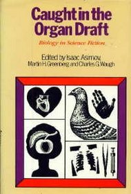 Caught in the Organ Draft: Biology in Science Fiction