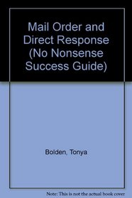 Mail Order and Direct Response (No Nonsense Success Guide)