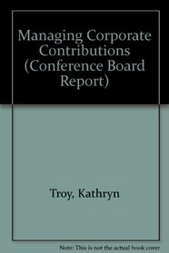 Managing Corporate Contributions (Conference Board Report)
