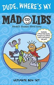 Dude, Where's My Mad Libs: Ultimate Box Set