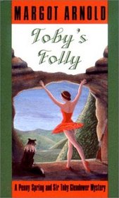Toby's Folly (Penny Spring & Sir Toby Glendower, Bk 8)
