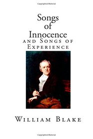 Songs of Innocence and Songs of Experience: The Voice of the Ancient Bard (Classic William Blake)