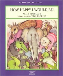 How Happy I Would Be! (Stories for the Telling (Little Books)