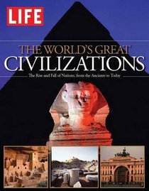 LIFE the World's Great Civilizations