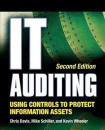 IT Auditing Using Controls to Protect Information Assets 2/E