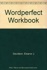 Wordperfect Workbook: For IBM Personal Computers Mputers and PC Networks 5.1/Student Manual for Wordperfect Workbook