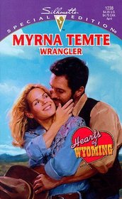 Wrangler (Hearts of Wyoming, Bk 3) (Silhouette Special Edition, No 1238)