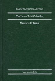 The Law of Debt Collection (Oceana's Legal Almanac Series. Law for the Layperson)