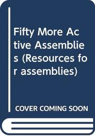 50 More Active Assemblies (Heinemann Assembly Resources)