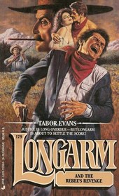 Longarm and the Rebel's Revenge (Longarm, No 179)