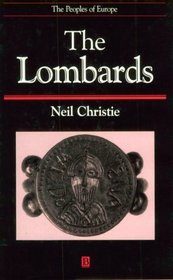 The Lombards: The Ancient Longobards (Peoples of Europe)