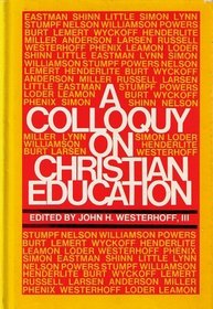 A colloquy on Christian education,