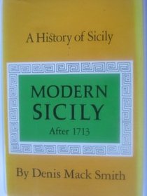 History of Sicily After 1713: Modern Sicily (Reprints Series)