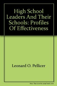 High School Leaders and Their Schools: Volume II: Profiles of Effectiveness
