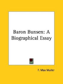 Baron Bunsen: A Biographical Essay