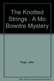 The Knotted Strings : A Mo Bowdre Mystery