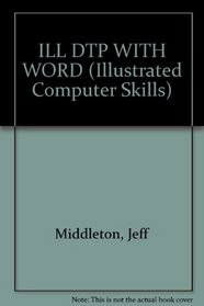 Illustrated DTP with WORD (Illustrated Computer Skills)
