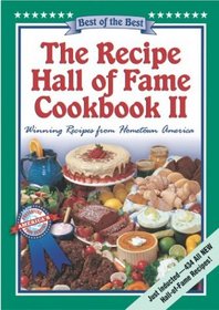 The Recipe Hall of Fame Cookbook II: Best of the Best : Winning Recipes from Hometown America (Quail Ridge Press Cookbook Series.)