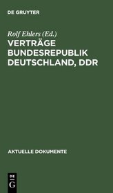 Vertrage Bundesrepublik Deutschland, Ddr (Aktuelle Dokumente) (German Edition)