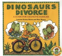 Dinosaurs Divorce! : A Guide for Changing Families