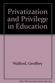 Privatization and Privilege in Education