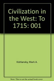 Civilization in the West: To 1715 (Civilization in the West)