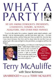What a Party!: My Life Among Democrats: Presidents, Candidates, Donore, Activists, Alligators, and Other Wild Animals